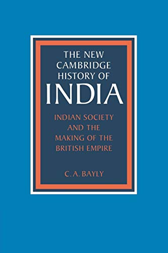Indian Society and the Making of the British Empire (The New Cambridge History of India II : 1)